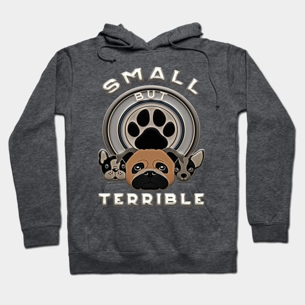 Small But Terrible Hoodie by Whimsical Thinker